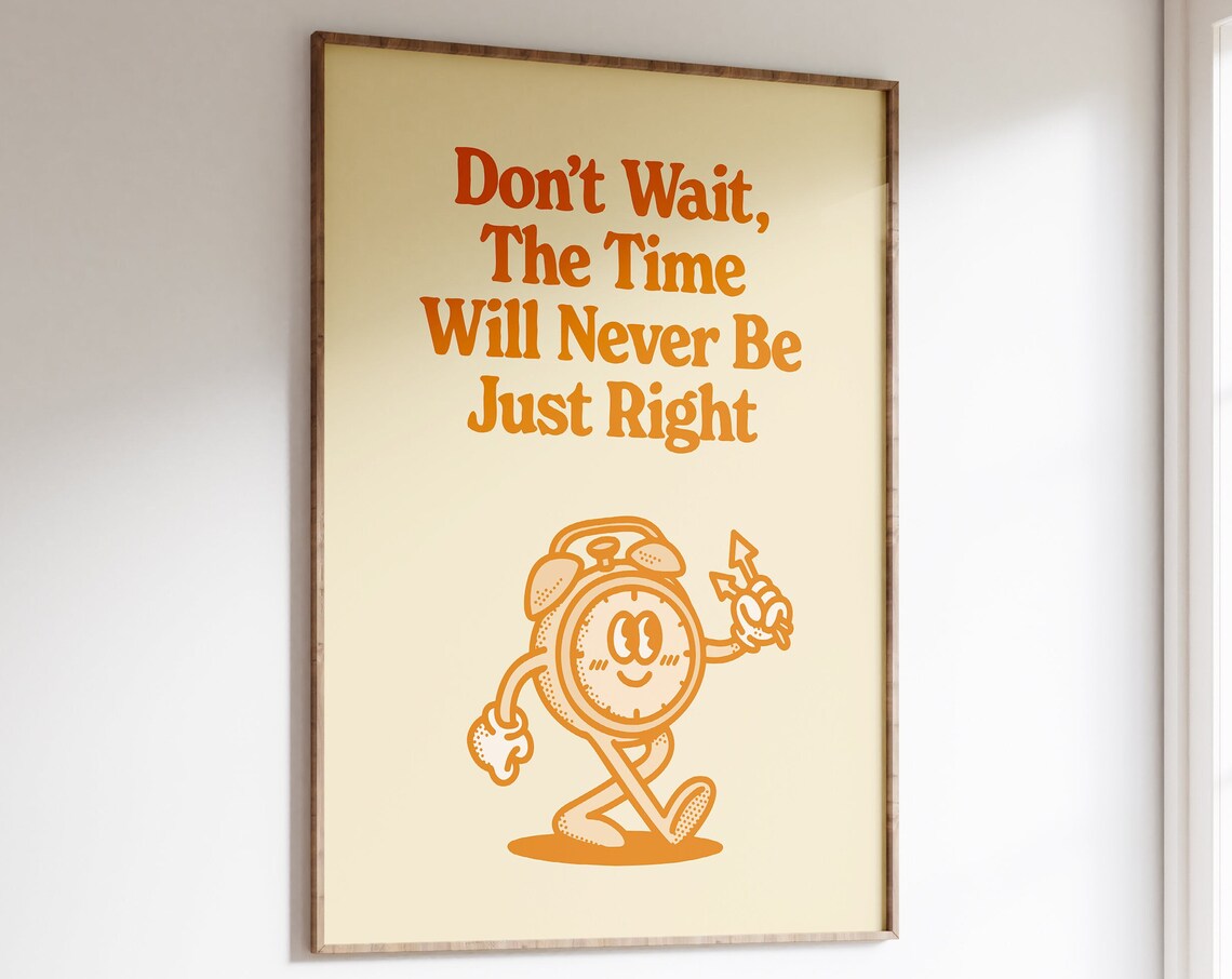 Don't Wait the Time Is Right Orange Vintage Alarm Clock Poster