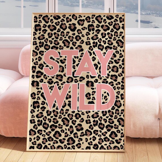 Stay Wild Pink Typography Quote on Leopard Pattern Decor Poster