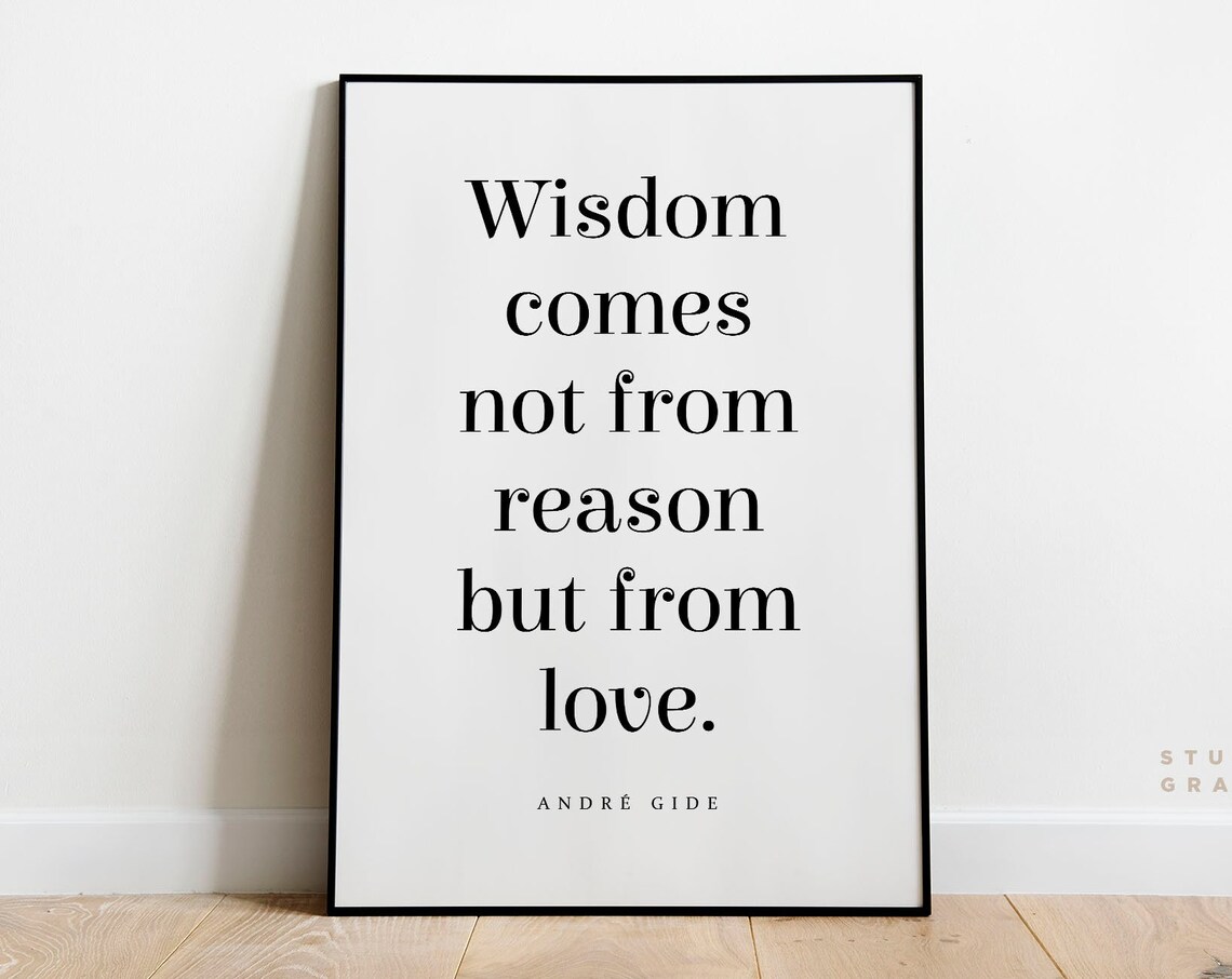 Andre Gide Wisdom Comes Not from Reason Elegant Serif Poster