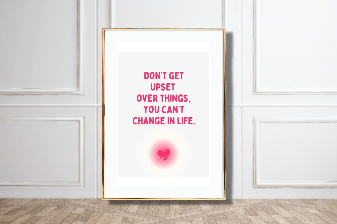 Dont Get Upset Over Things You Cant Change Pink Affirmation Poster
