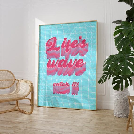 Lifes Wave Catch It Poster Maximalist Home Decor Cute Poster Bathroom Poster Summer Breeze On Your Walls Quirky Gift Idea