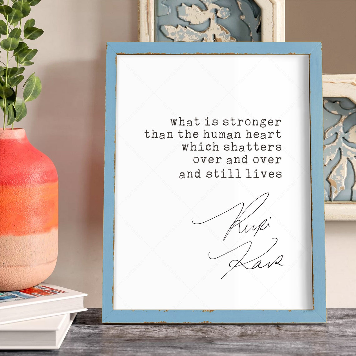Rupi Kaur What Is Stronger Than The Human Heart Quote Poster - Image 3