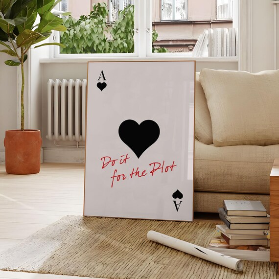 Do It For The Plot Ace Of Spades Playing Card Trendy Heart Poster