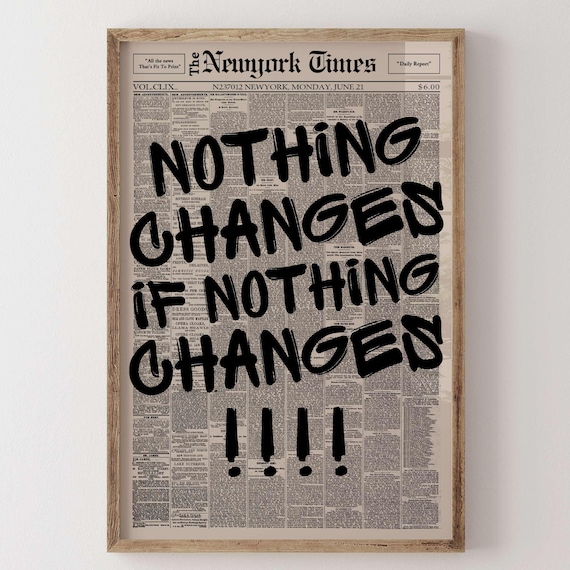 Nothing Changes If Nothing Changes Newspaper Bold Quote Poster