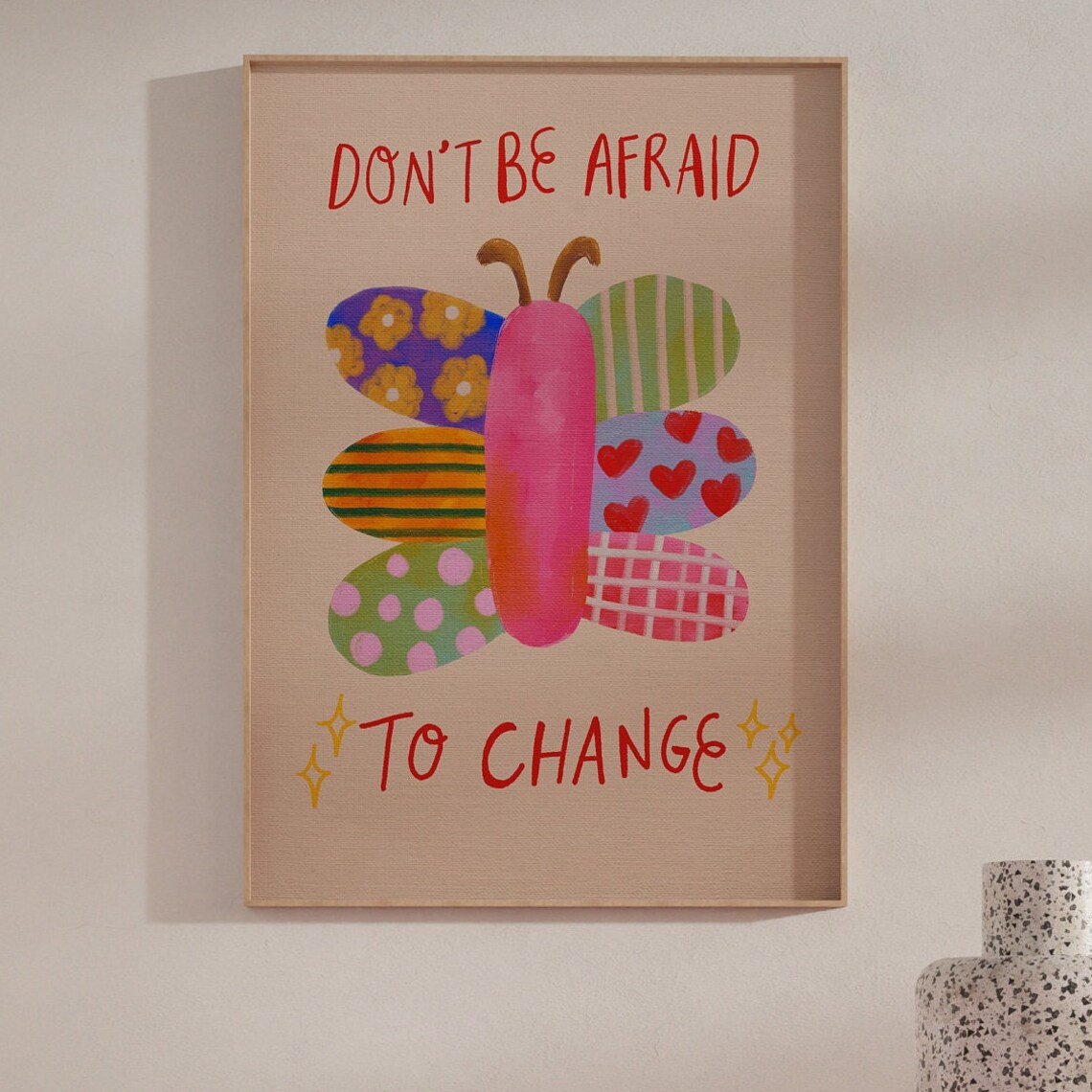 Don't Be Afraid To Change Motivational Quote Poster