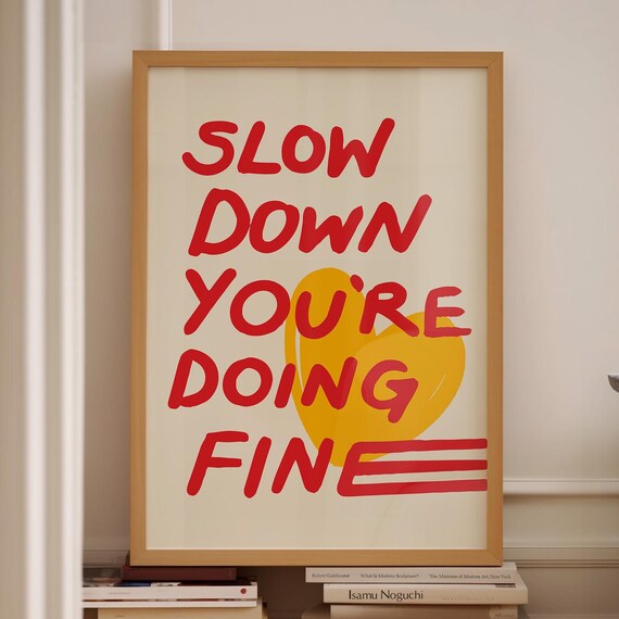 Slow Down You're Doing Fine Inspirational Red Heart Typography Poster