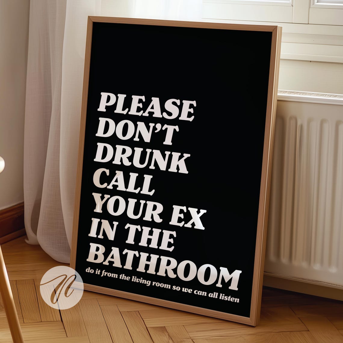 Please Dont Drunk Call Your Ex In The Bathroom Funny Quote Poster