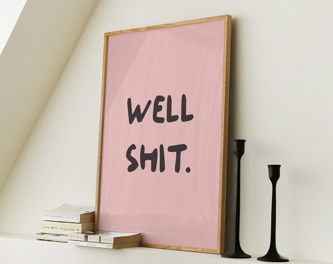 Well Shit Funny Bathroom Typography Art Print