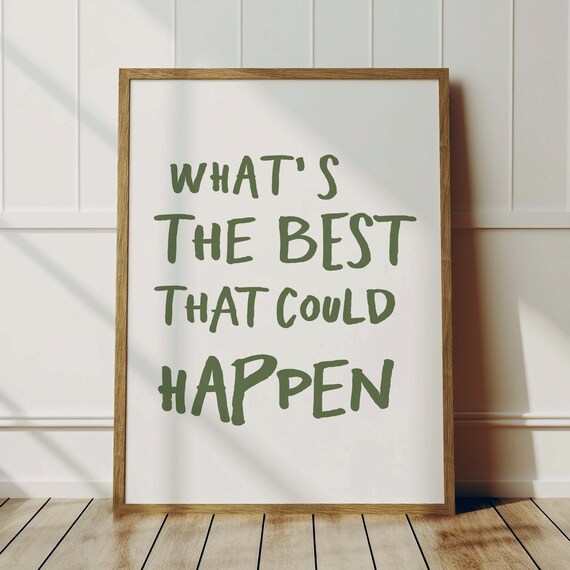 Whats The Best That Could Happen Dark Green Hand Lettered Quote Poster