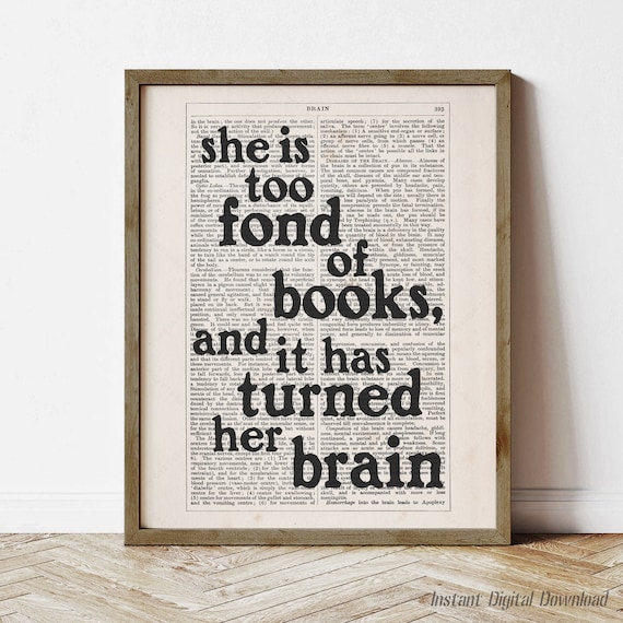 Louisa May Alcott She Is Too Fond Of Books Literary Quote Poster