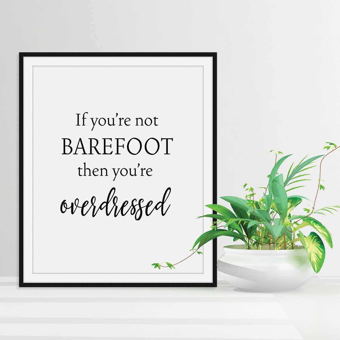 If You Are Not Barefoot Then You Are Overdressed Beach Quote Poster - Image 4