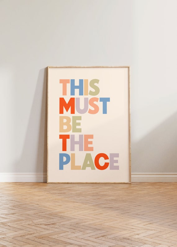 This Must Be The Place Typography Poster, Bold Decor