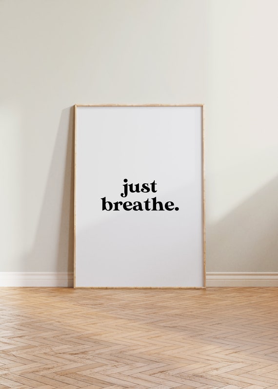 Just Breathe Quote Poster, Relaxing Home Decor