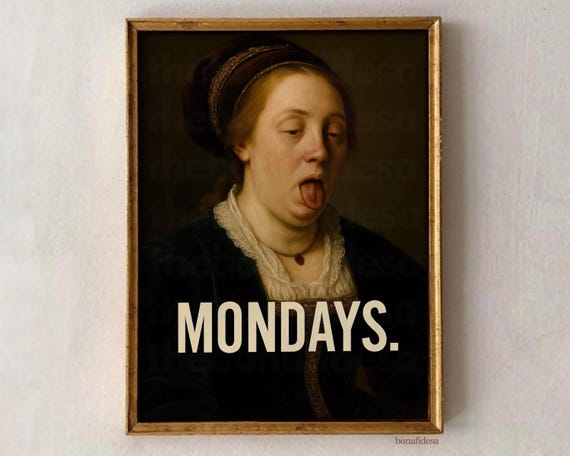 Funny Vintage Art Print Classical Painting Parody Monday Mood Wall Tired Woman Poster Decor