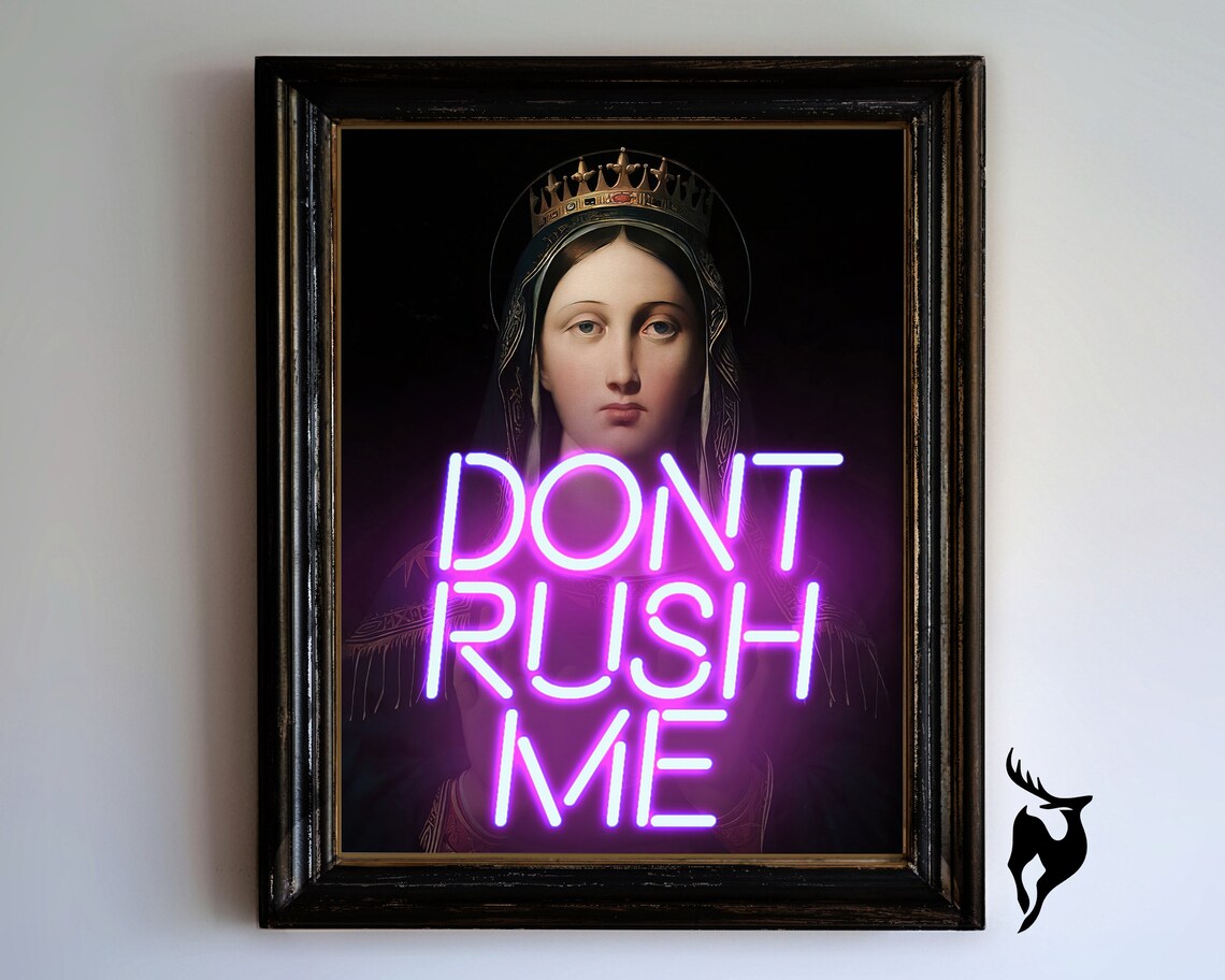 Dont Rush Me Neon Quote Crowned Madonna Pop Altered Art Funny Poster