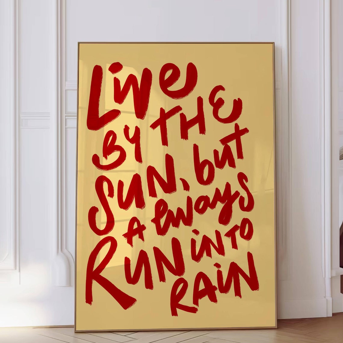 Live By The Sun Always Run Into Rain Red Brush On Gold Poster