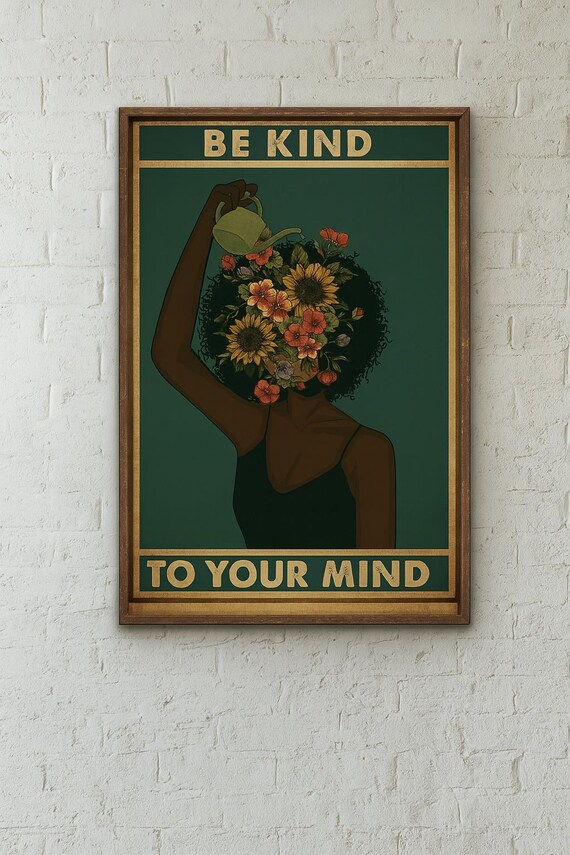 Be Kind To Your Mind Woman Watering Flowers Mental Health Poster