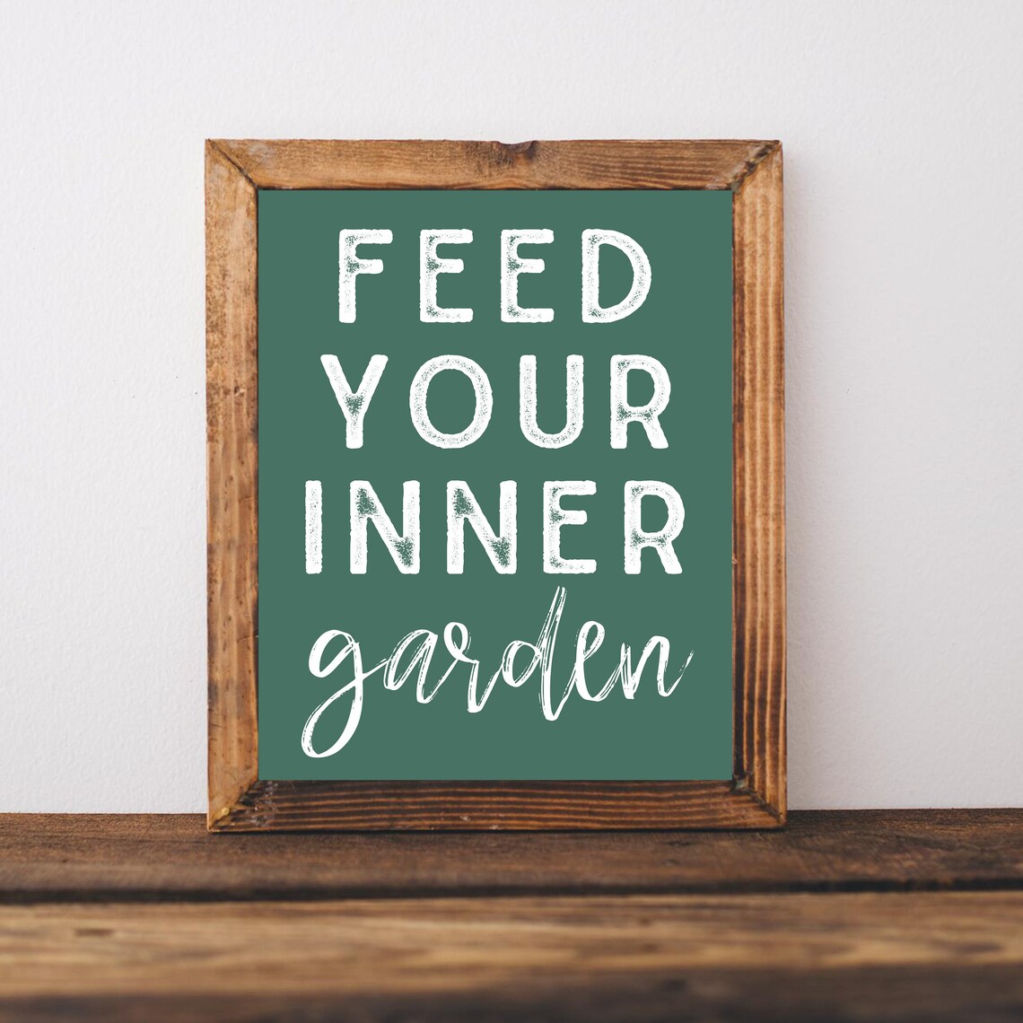 Feed Your Inner Garden Quote White on Sage Green Farmhouse Sign Poster