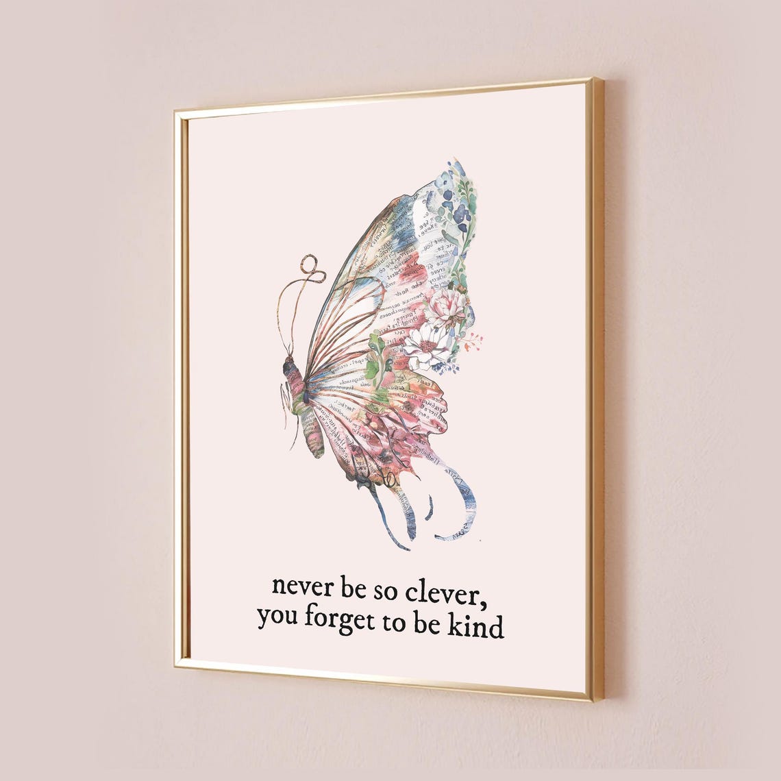 Never Be So Clever You Forget To Be Kind Butterfly Quote Art Poster