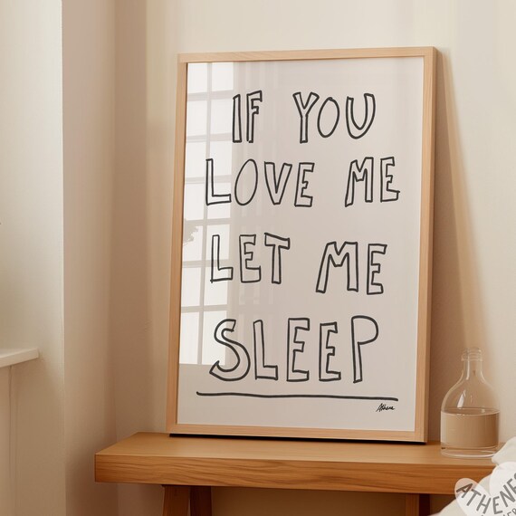 If You Love Me Let Me Sleep Hand Lettered Quote Bedroom Wall Poster