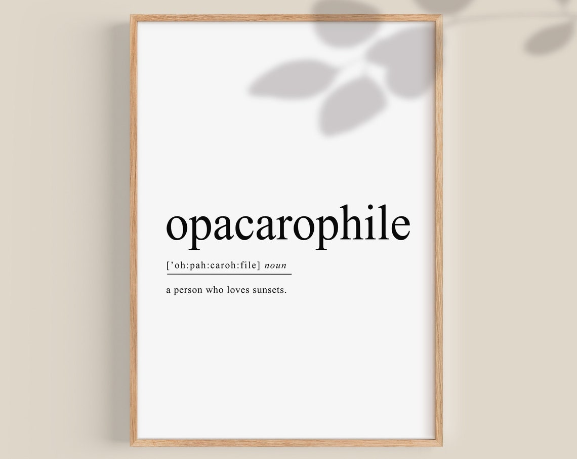 Opacarophile Definition Sunset Lover Typography Decor Art Poster