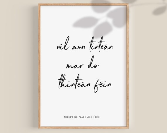 Nl Aon Tinten Mar Do Thinten, Irish Proverb Art Print