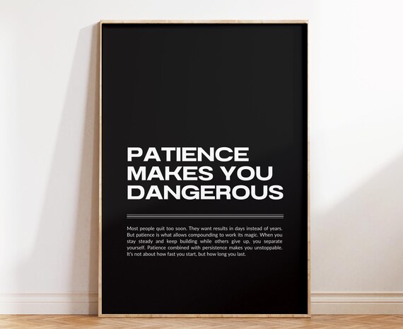 Patience Makes You Dangerous Motivation Print Inspirational Quote Poster Modern Typography Wall Art