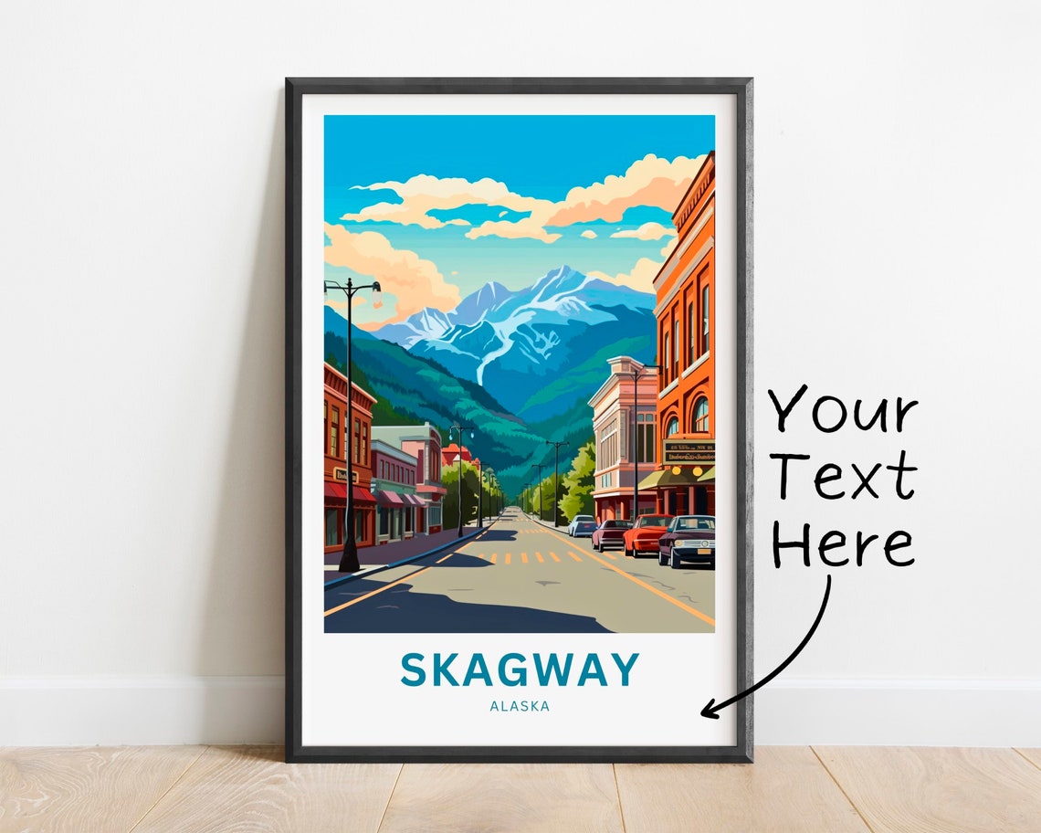 Skagway Alaska Historic Downtown Snow Peaks Road View Poster