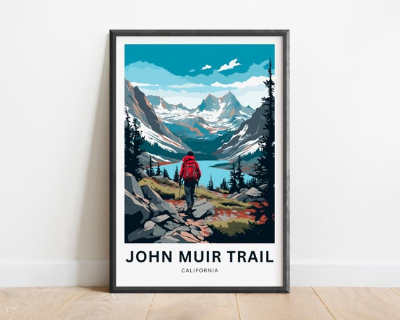 John Muir Trail Travel Print John Muir Trail Poster California Wall Art Framed Present Gift California Present