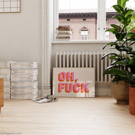 Oh Fuck Print Pink Orange Beige Funny Rude Swear Word Vibrant Funky Eclectic Maximalist Typography Dorm Home Decor Instant Download