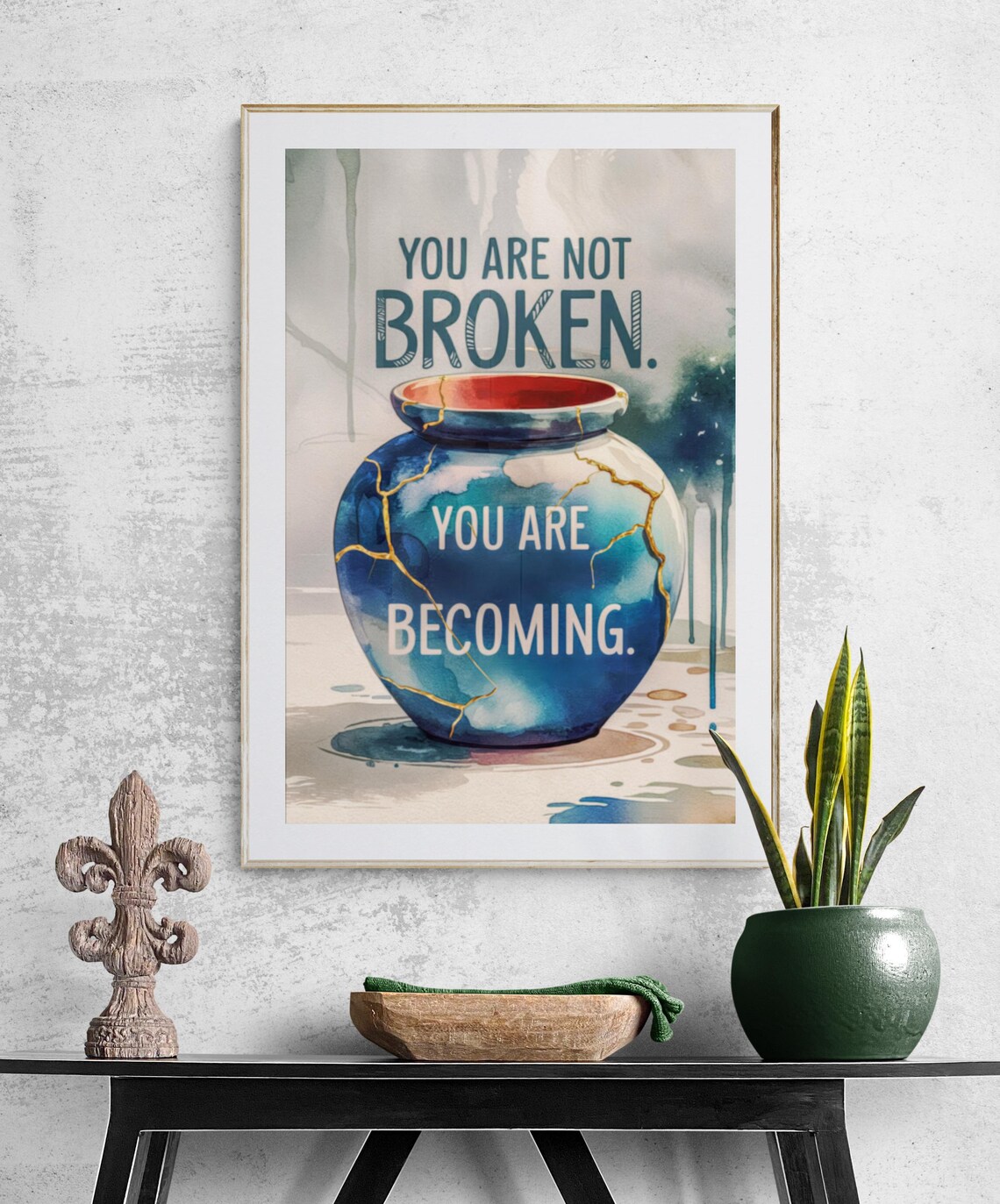 You Are Not Broken You Are Becoming Kintsugi Vase Motivational Poster - Image 5