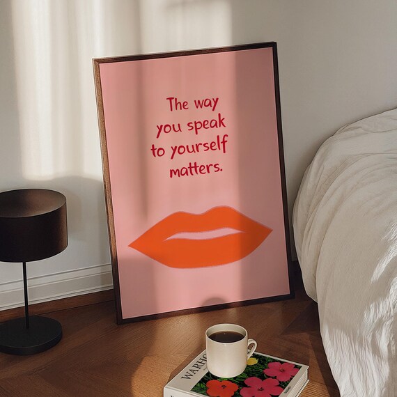 The Way You Speak To Yourself Matters Lips Affirmation Poster
