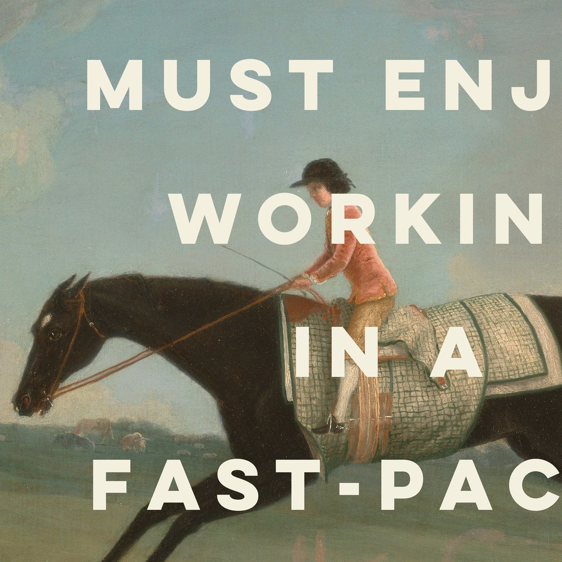 Fast Paced Environment Horse Racing Altered Art Funny Office Poster - Image 2