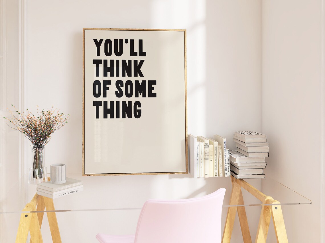 Funny Inspirational Quote Print Office Decor Youll Think Of Something Motivational Poster Wall Art A68 - Image 3