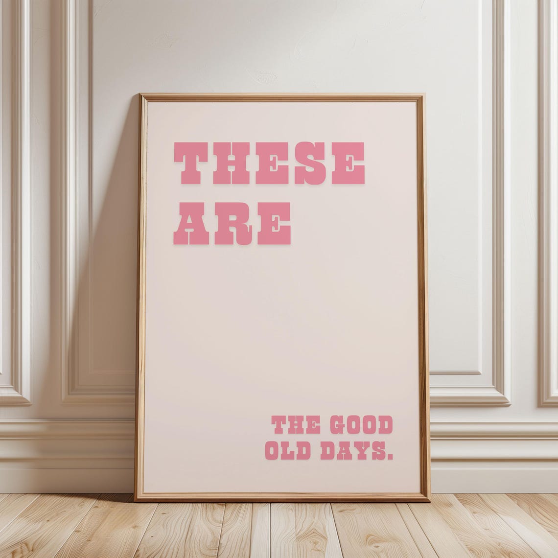 These Are The Good Old Days Blush Pink Western Typography Poster