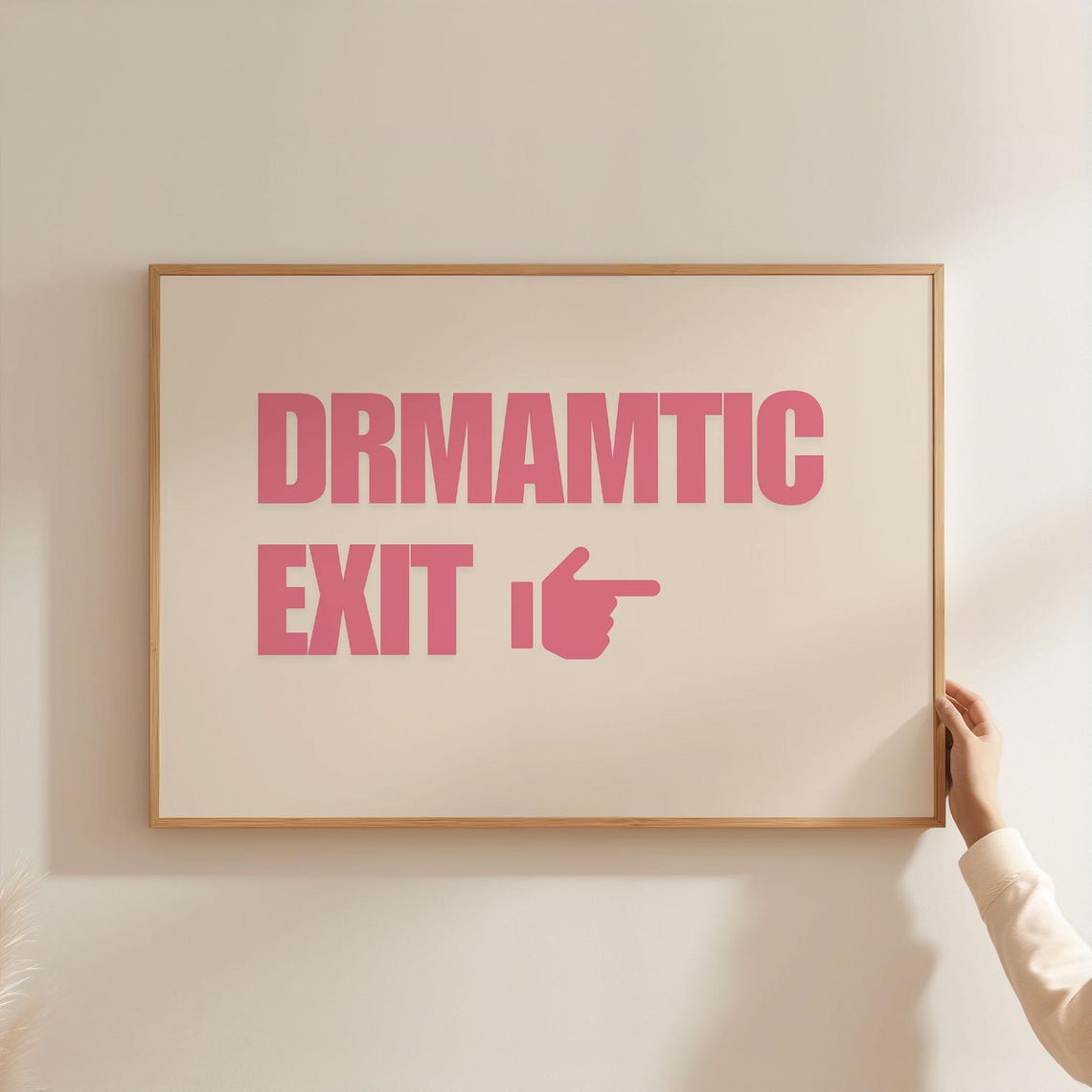 Playful Drmamtic Exit Pointing Hand Pink Cheeky Funny Quote Poster