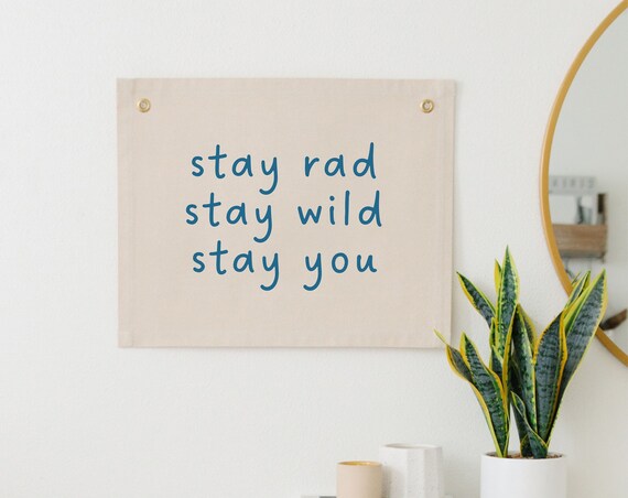 Stay Rad Stay Wild Stay You Wall Flag Poster