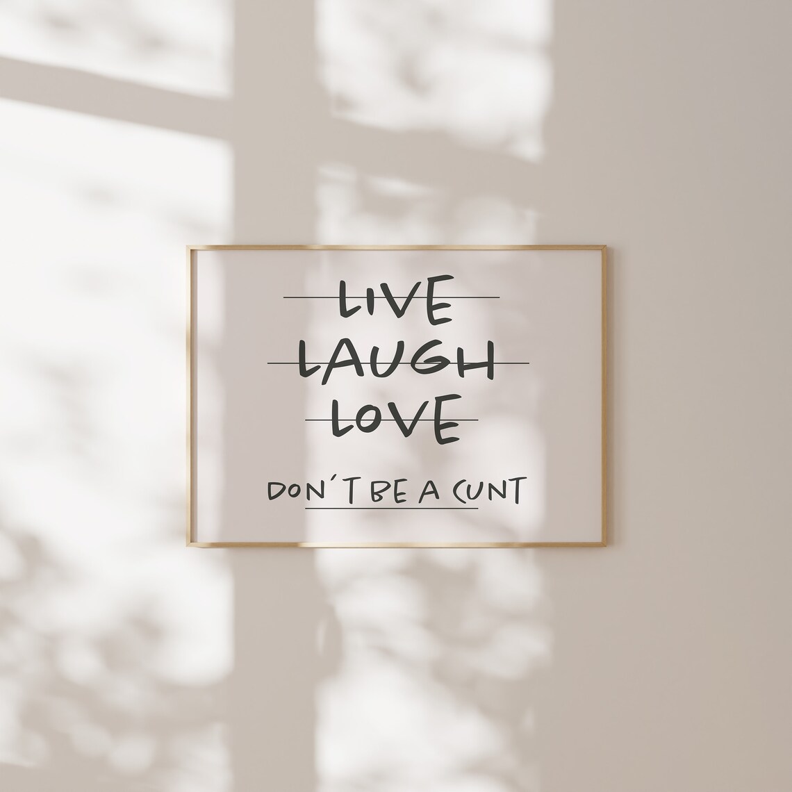 Dont Be A Cunt Live Laugh Love Strike Through Funny Quote Poster - Image 3