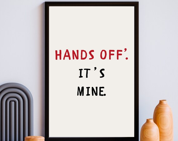 Hands Off Its Mine Playful Red Black Sassy Funny Quote Wall Poster