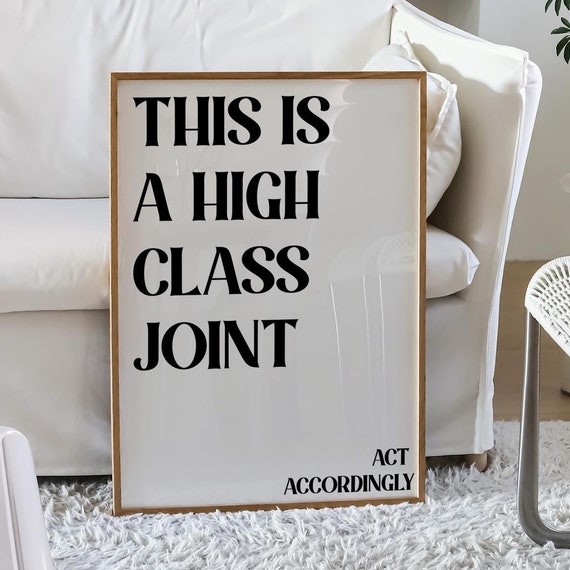 This Is A High Class Joint Print Bedroom Wall Art Funny Dorm Quote Poster Trendy Living Room Neutral Cute Apartment Modern Decor Gift