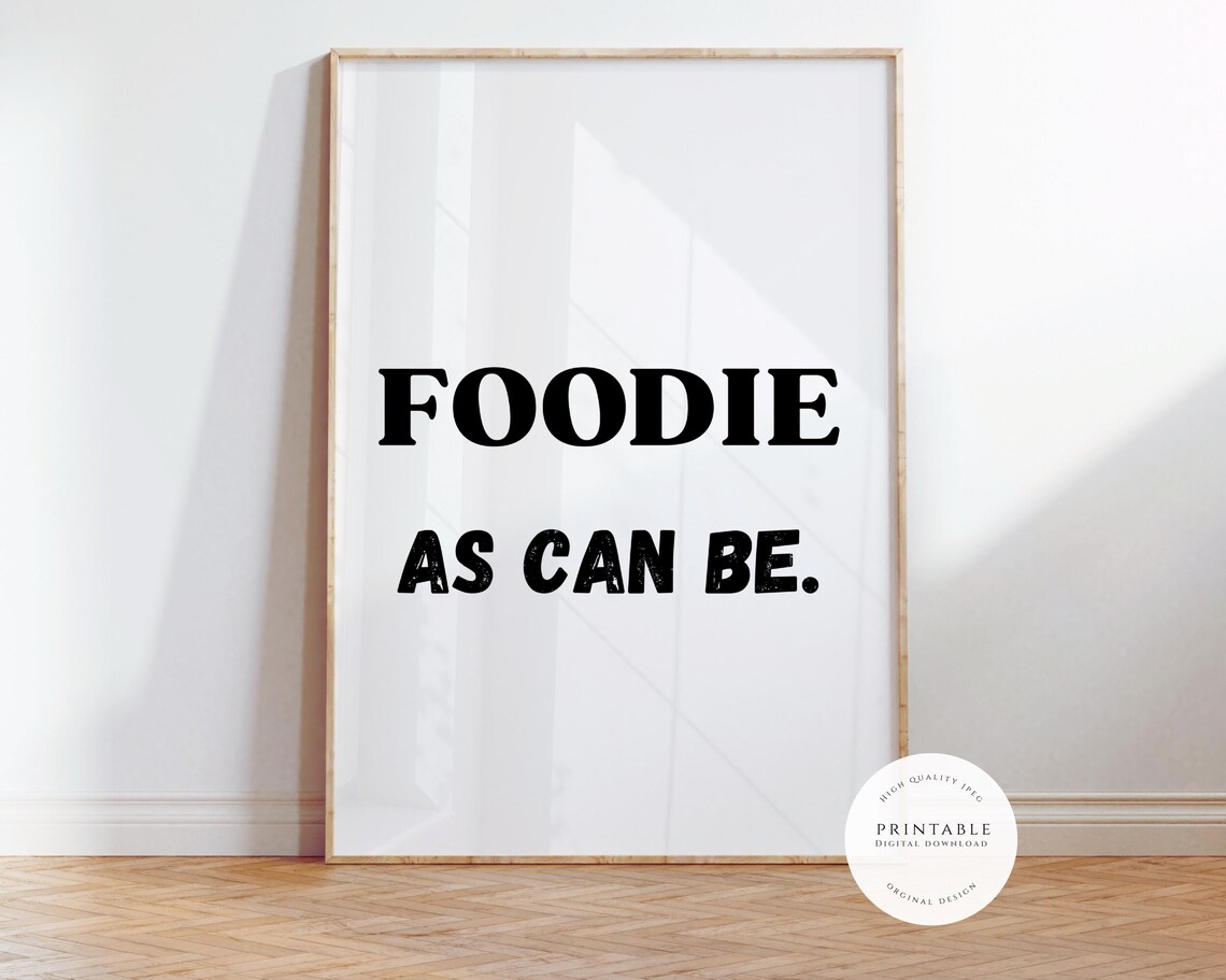 Foodie As Can Be Bold Serif Funny Kitchen Decor Quote Poster - Image 3