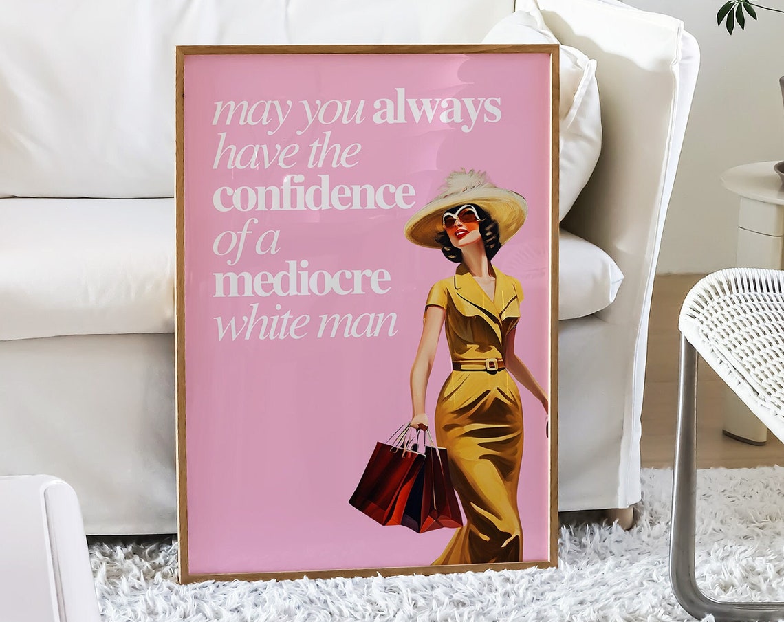 Retro Woman Funny Quote Poster Confidence Of A White Man Trendy Vintage Housewife Girly Wall Art Aesthetic Apartment Pink Bedroom