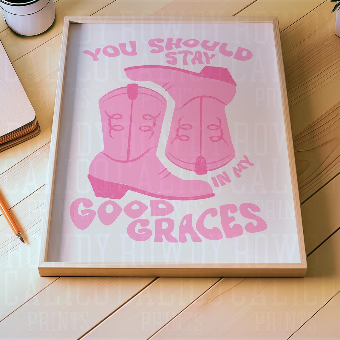 You Should Stay In My Good Graces Pink Cowboy Boots Quote Poster - Image 3
