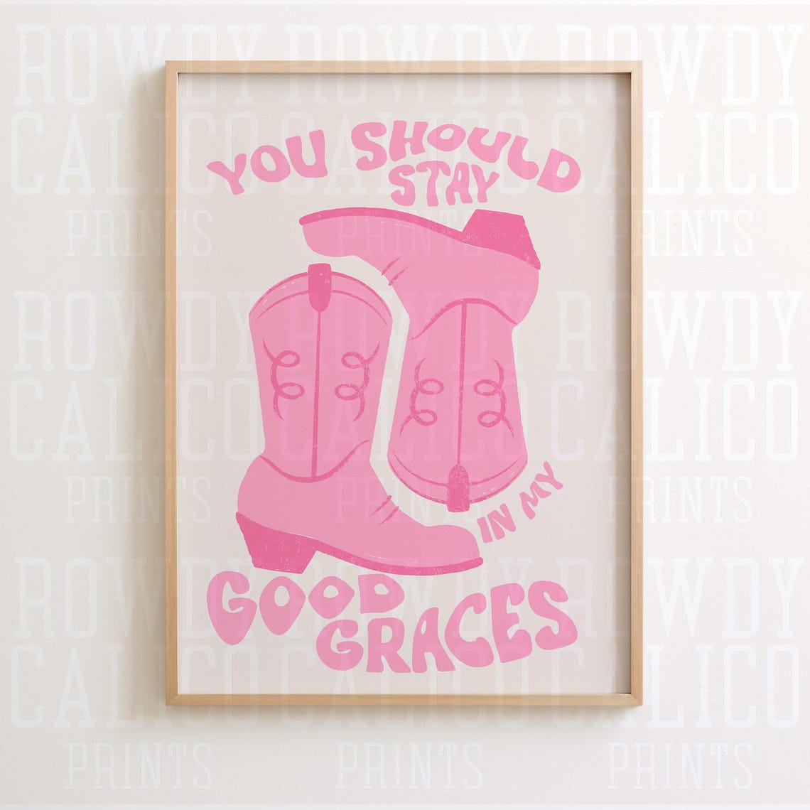 You Should Stay In My Good Graces Pink Cowboy Boots Quote Poster - Image 2