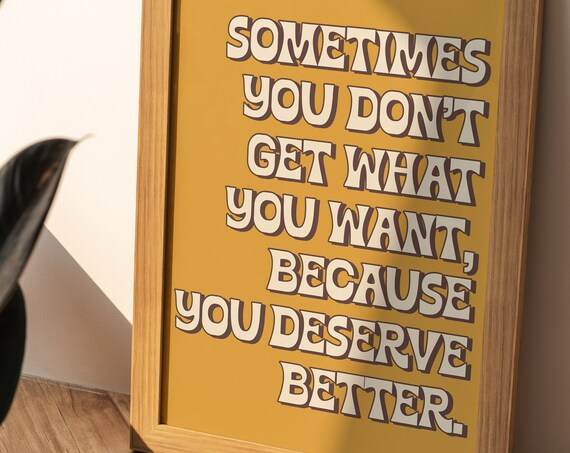 Sometimes You Deserve Better Mustard Yellow Retro Quote Poster