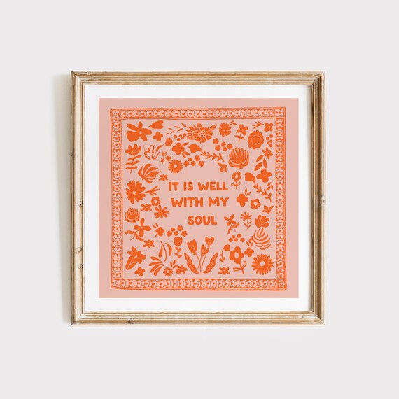 It Is Well With My Soul Orange Block Letter Floral Border Poster