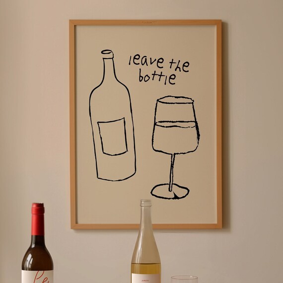 Leave The Bottle Wine Glass Funny Kitchen Quote Kitchen Decor Poster