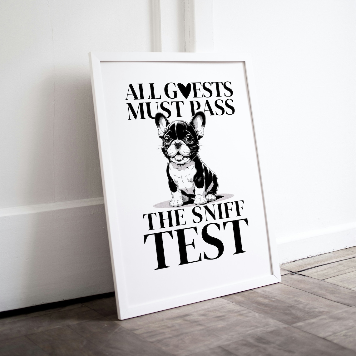 All Guests Must Pass the Sniff Test Funny French Bulldog Poster