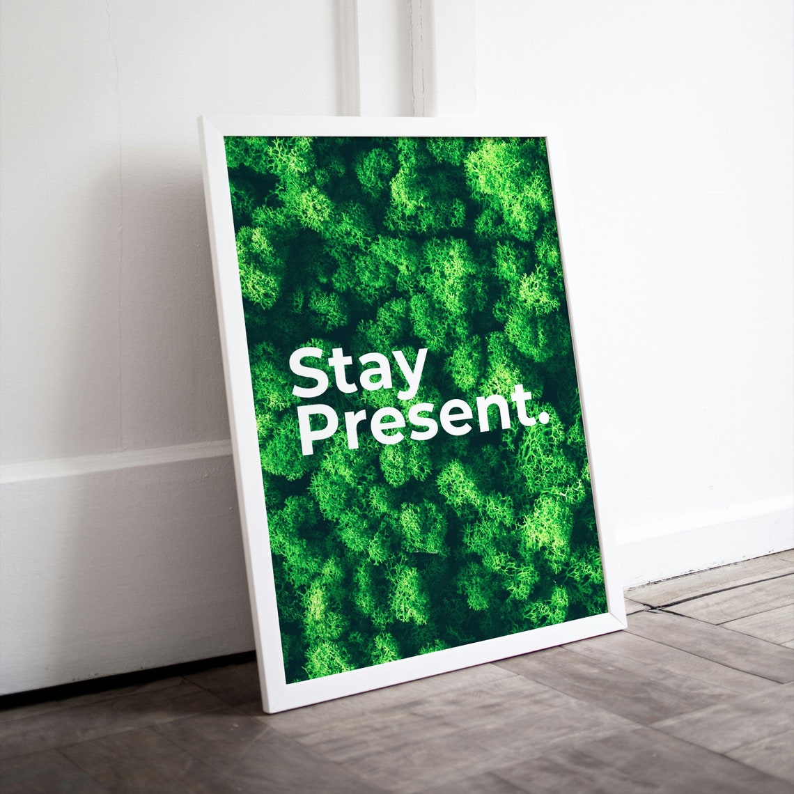 Stay Present White Text Green Moss Texture Mindfulness Wall Poster - Image 2