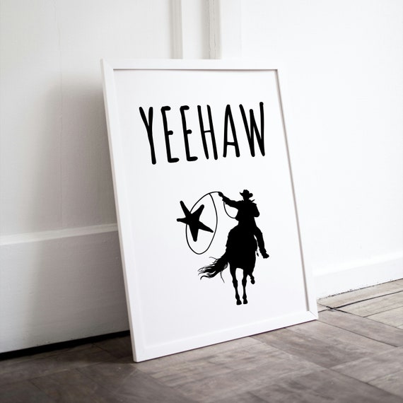 Yeehaw Poster Cowboy Wall Art Cowboy Poster Typography As Art Text Wall Art Western Wall Art Quote Wall Art Posters